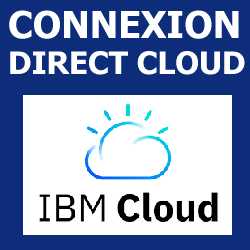   Cloud Connect (Lan2Lan)  De 10Mb  10Gb Connexion Directe au Cloud IBM Cloud